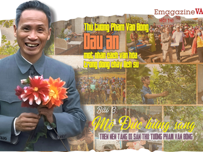 Bài 3: Mộ Đức bừng sáng trên nền tảng di sản Thủ tướng Phạm Văn Đồng