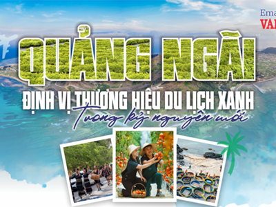 (Emagazine) Quảng Ngãi định vị thương hiệu du lịch xanh trong kỷ nguyên mới
