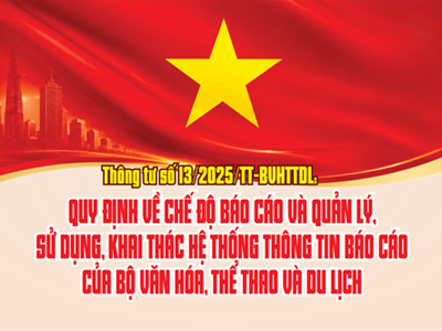 Quy định về chế độ báo cáo và quản lý, sử dụng, khai thác Hệ thống thông tin báo cáo của Bộ Văn hóa, Thể thao và Du lịch