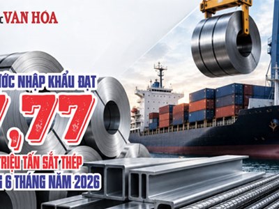 Nhập khẩu sắt thép 6 tháng năm 2026 đạt 7,77 triệu tấn, trị giá 5,6 tỉ USD
