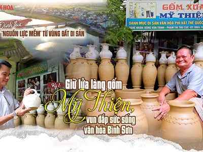 Kỳ 1: Giữ lửa làng gốm Mỹ Thiện, vun đắp sức sống văn hóa Bình Sơn