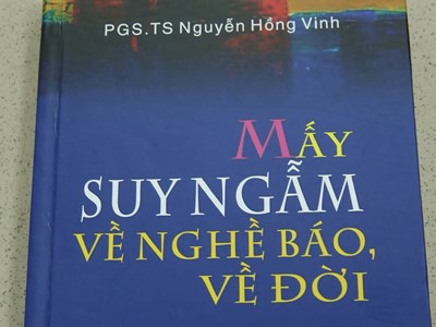Nhà báo Hồng Vinh: Vài phác thảo từ mấy suy ngẫm về nghề báo, về đời