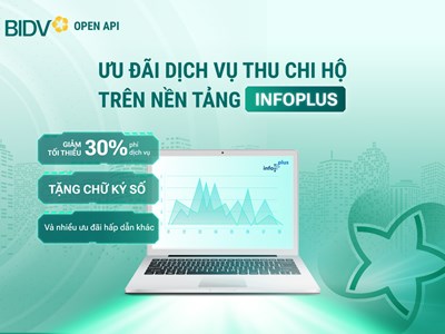 BIDV ưu đãi khách hàng sử dụng dịch vụ thu chi hộ trên nền tảng InfoPlus