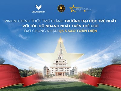 VinUni trở thành đại học trẻ nhất, với tốc độ nhanh nhất thế giới đạt chứng nhận QS 5 sao