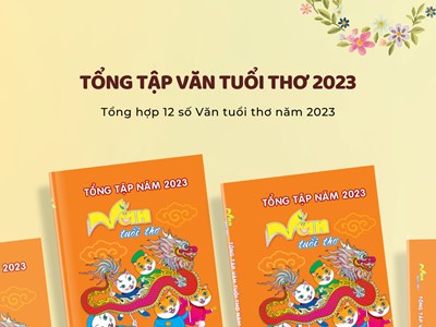 Tổng tập “Văn Tuổi Thơ” 2023: Món quà ý nghĩa cho học sinh