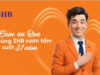 Bất ngờ với “lời cảm ơn” đầy sáng tạo của SHB nhân dịp kỷ niệm 31 năm thành lập