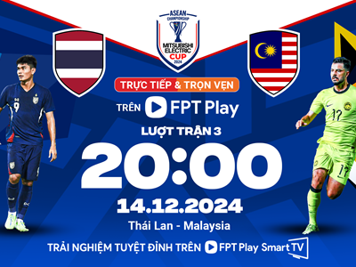 Nhận định trận đấu Thái Lan vs Malaysia, 20h00 ngày 14.12: Voi chiến ra oai