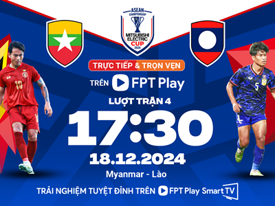 Nhận định trận đấu Myanmar vs Lào, 17h30 ngày 18.12: Trận đấu khó lường