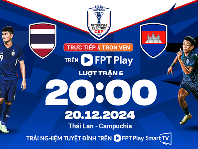 Nhận định trận đấu Thái Lan vs Campuchia, 20h00 ngày 20.12: Cuộc dạo chơi của Voi chiến