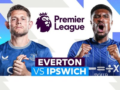 Nhận định trận đấu Everton vs Ipswich Town, 21h00 ngày 3.5: Tìm vui trước cuộc chia ly