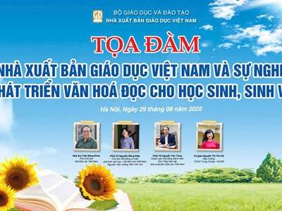Tọa đàm “Nhà xuất bản Giáo dục Việt Nam trong sự nghiệp phát triển văn hóa đọc cho học sinh, sinh viên”