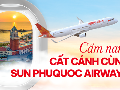 Tất tần tật cẩm nang cất cánh từ 1.11 cùng Sun PhuQuoc Airways cho hành khách