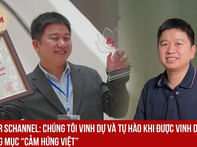 Founder Schannel: Chúng tôi vinh dự và tự hào khi được vinh danh tại hạng mục “Cảm hứng Việt”