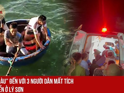“Phép màu” đến với 3 người dân mất tích trên biển ở Lý Sơn