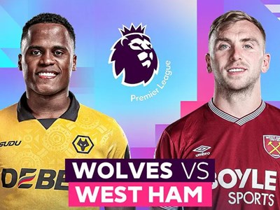 Nhận định trận đấu Wolves vs West Ham, 22h00 ngày 3.1: Bầy sói lại “vào hang“?