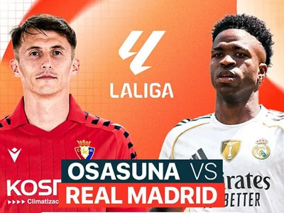 Nhận định trận đấu Osasuna vs Real Madrid, 0h30 ngày 22.2: Vượt khó ở El Sadar