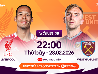 Link xem trực tiếp Liverpool vs West Ham, 22h00 ngày 28.2, vòng 28 Ngoại hạng Anh