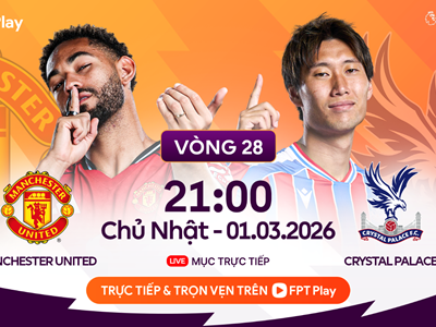 Link xem trực tiếp Man United vs Crystal Palace, 21h00 ngày 1.3, vòng 28 Ngoại hạng Anh