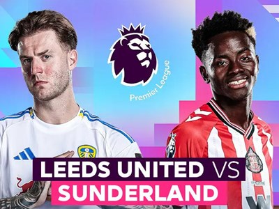 Nhận định trận đấu Leeds vs Sunderland, 2h30 ngày 4.3: Điểm tựa sân nhà