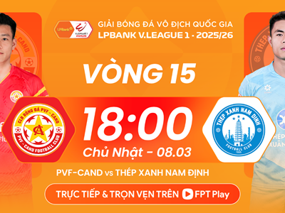 Link xem trực tiếp PVF-CAND vs Nam Định, 18h00 ngày 8.3, vòng 15 V.League