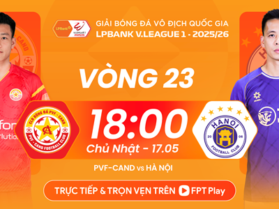 Link xem trực tiếp PVF-CAND vs Hà Nội FC, 18h00 ngày 17.5 - vòng 23 V.League