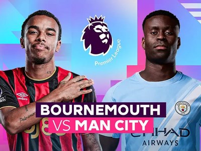 Nhận định trận đấu Bournemouth vs Man City, 1h30 ngày 20.5: Níu giữ hy vọng mong manh