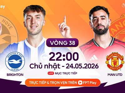 Link xem trực tiếp Brighton vs Man United, 22h00 ngày 24.5 - vòng 38 Ngoại hạng Anh