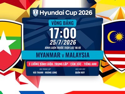 Link xem trực tiếp Myanmar vs Malaysia, 17h00 ngày 25.7 - bảng B ASEAN Cup 2026