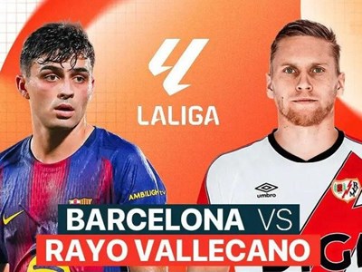 Nhận định trận đấu Barcelona vs Rayo Vallecano, 2h30 ngày 31.8: Khó cản nhà vô địch