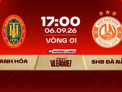 Link xem trực tiếp Thanh Hóa vs Đà Nẵng, 17h00 ngày 6.9 - vòng 1 V.League 