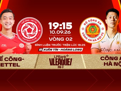 Nhận định trận đấu Thể Công - Viettel vs CAHN, 19h15 ngày 10.9: Đại chiến ở Hàng Đẫy