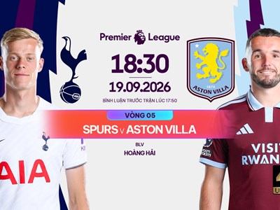 Link xem trực tiếp Tottenham vs Aston Villa, 18h30 ngày 19.9 - Ngoại hạng Anh