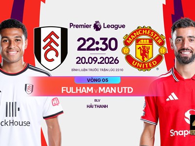 Link xem trực tiếp Fulham vs Man United, 22h30 ngày 20.9 - Ngoại hạng Anh