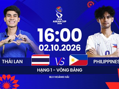 Link xem trực tiếp Thái Lan vs Philippines, 16h00 ngày 2.10 - FIFA ASEAN Cup 2026