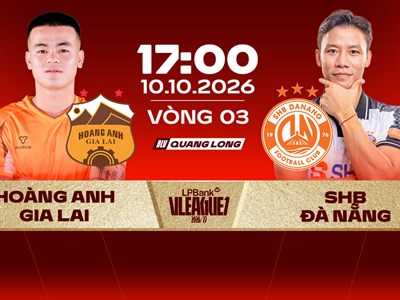 Link xem trực tiếp HAGL vs Đà Nẵng, 17h00 ngày 10.10 - V.League 2026/27