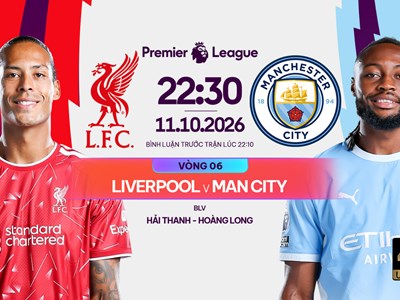 Link xem trực tiếp Liverpool vs Man City, 22h30 ngày 11.10 - Ngoại hạng Anh