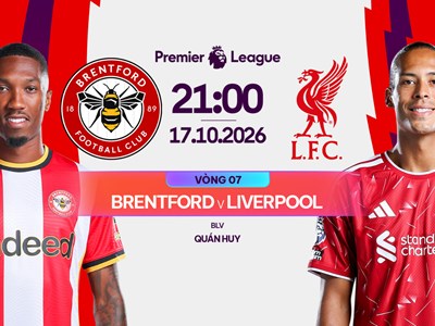 Link xem trực tiếp Brentford vs Liverpool, 21h00 ngày 17.10 - vòng 7 Ngoại hạng Anh 