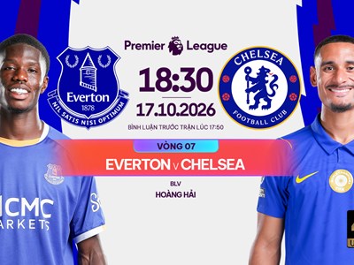 Nhận định trận đấu Everton vs Chelsea, 18h30 ngày 17.10: Gặp khó nơi đất khách
