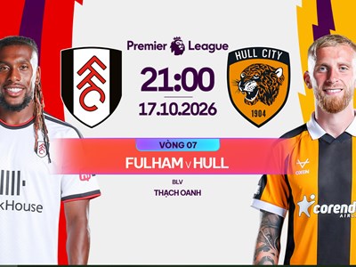 Nhận định trận đấu Fulham vs Hull City, 21h00 ngày 17.10: Chủ nhà khát thắng