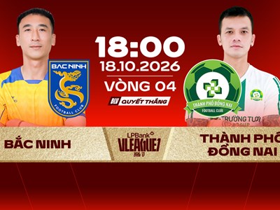 Link xem trực tiếp Bắc Ninh vs Đồng Nai, 18h00 ngày 18.10 - vòng 4 V.League 2026/27