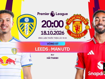 Nhận định trận đấu Leeds vs Man United, 20h00 ngày 18.10: “Quỷ đỏ” chìm nghỉm