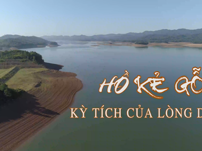 Hồ Kẻ Gỗ - Kỳ tích của lòng dân 