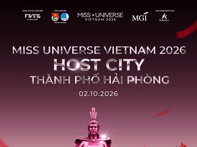 Hải Phòng là nơi diễn ra chung kết Miss Universe Vietnam 2026