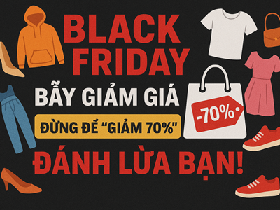 Người tiêu dùng cần tỉnh táo để tránh rơi vào “bẫy giảm giá” ngày Black Friday