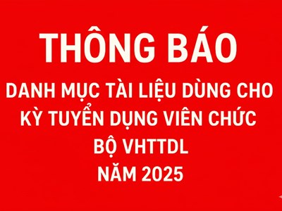  Danh mục tài liệu dùng cho kỳ tuyển dụng viên chức Bộ VHTTDL năm 2025