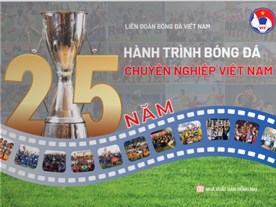 Ra mắt sách kỷ yếu “25 năm bóng đá chuyên nghiệp Việt Nam”