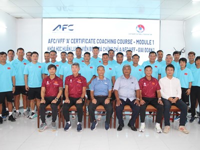 Khai mạc khóa học Huấn luyện viên chứng chỉ 'A' AFC/VFF giai đoạn 1