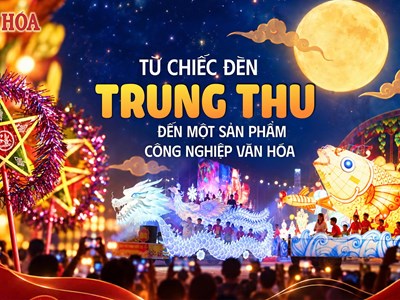 Từ chiếc đèn Trung thu đến một sản phẩm công nghiệp văn hóa
