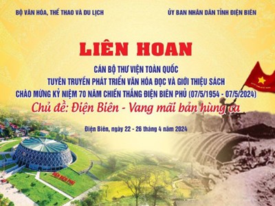 Sắp diễn ra Liên hoan cán bộ thư viện “Điện Biên – Vang mãi bản hùng ca”