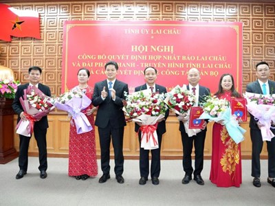 Hợp nhất Báo Lai Châu và Đài Phát thanh - Truyền hình tỉnh Lai Châu từ ngày 20.6